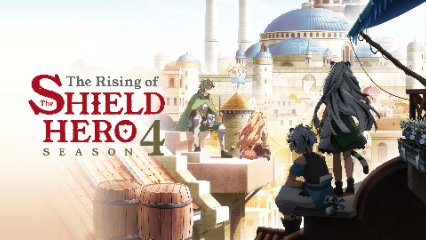The Rising of the Shield Hero Season 4 Latino